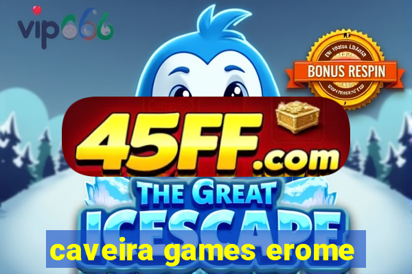 caveira games erome
